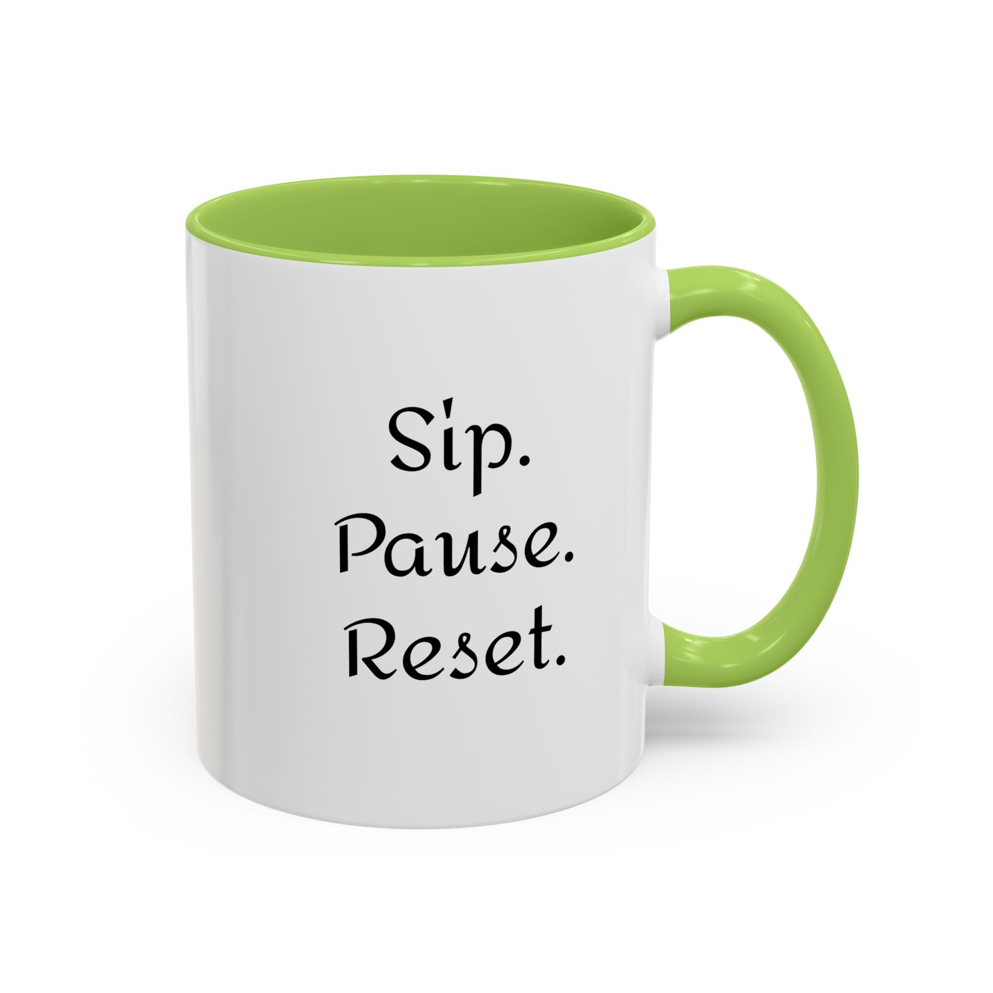 Sip. Pause. Reset. Coffee Mug — Motivational Accent Mug (11/15 oz)