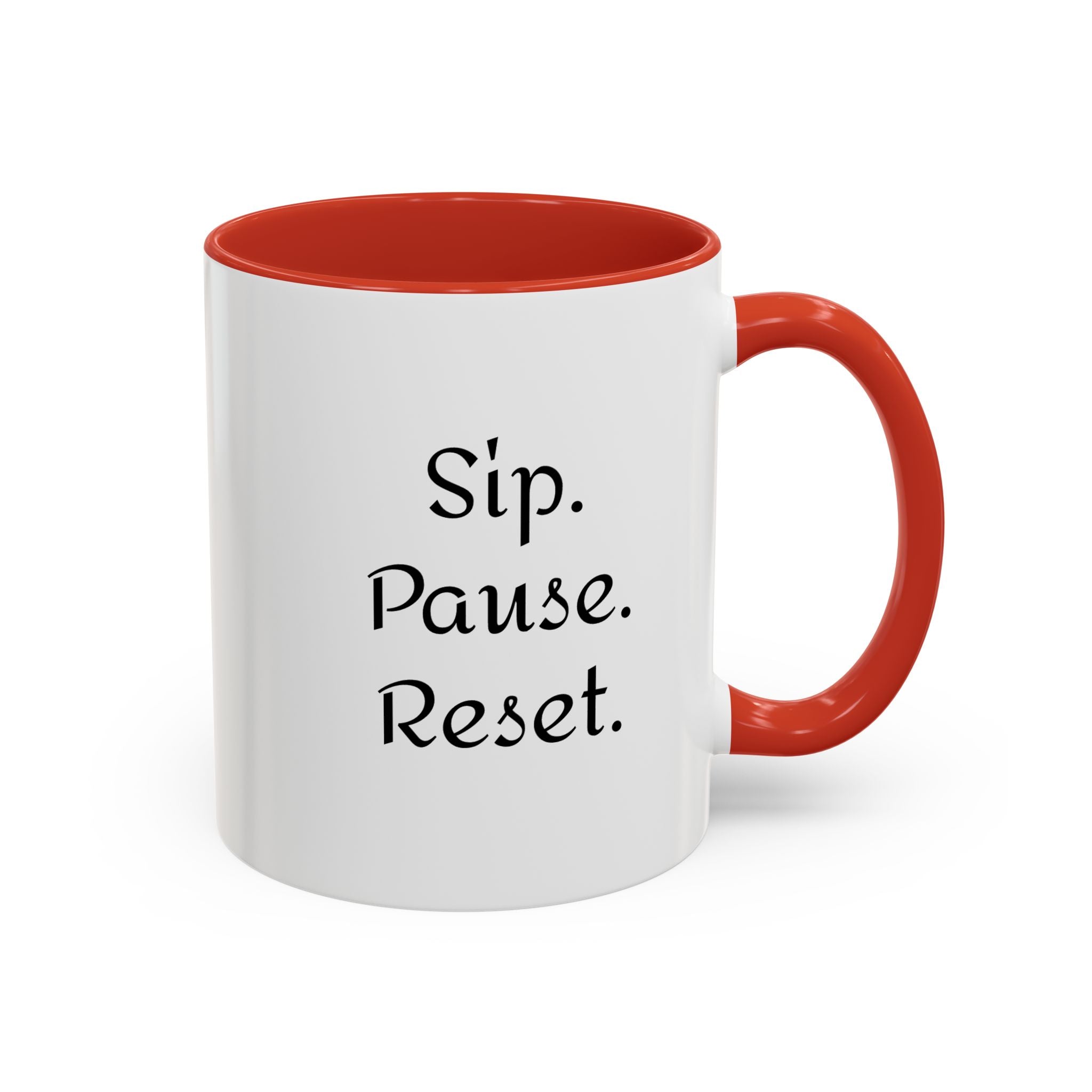 Sip. Pause. Reset. Coffee Mug — Motivational Accent Mug (11/15 oz)