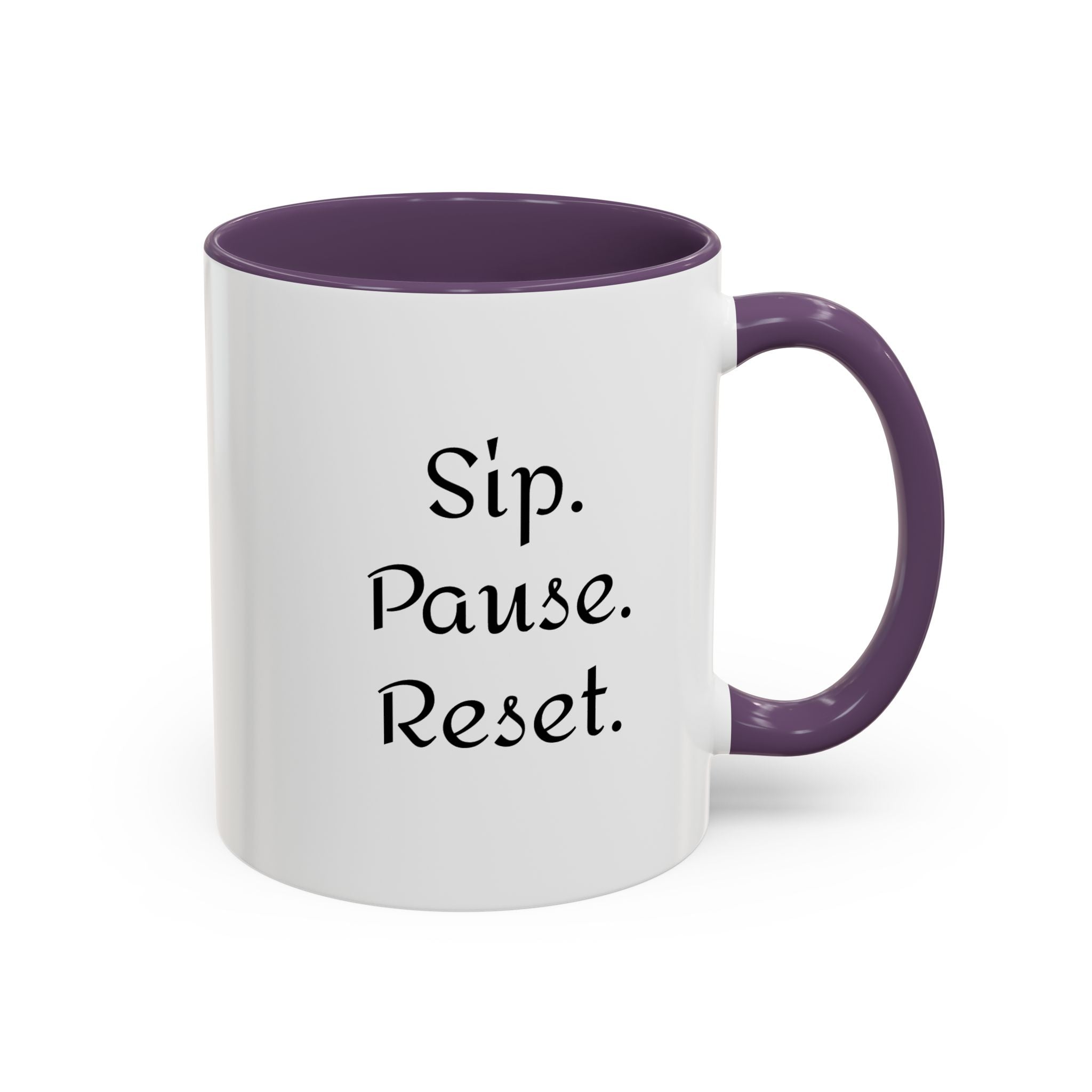 Sip. Pause. Reset. Coffee Mug — Motivational Accent Mug (11/15 oz)