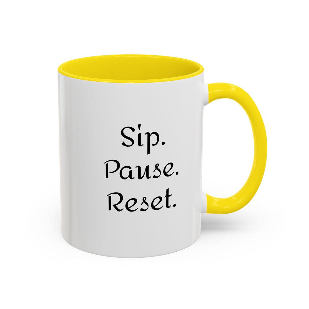 Sip. Pause. Reset. Coffee Mug — Motivational Accent Mug (11/15 oz)
